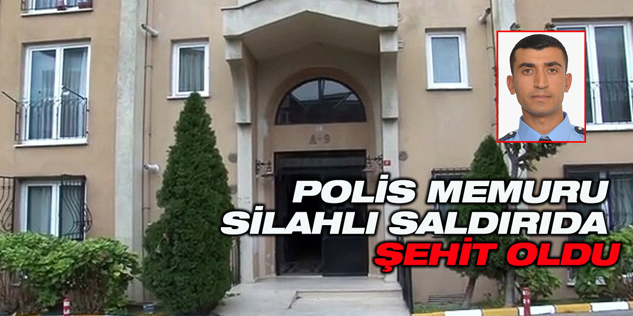 Büyükçekmece de polis memuru silahlı saldırıda şehit oldu