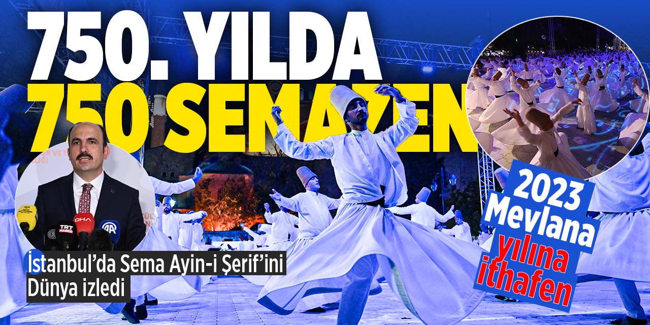 İstanbul'da Vuslatın 750. Yılında 750 Semazenle Sema