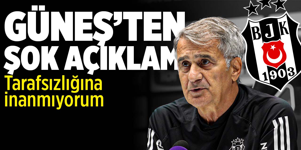 Şenol Güneş'ten şok açıklama: 'Tarafsızlığına inanmıyorum'