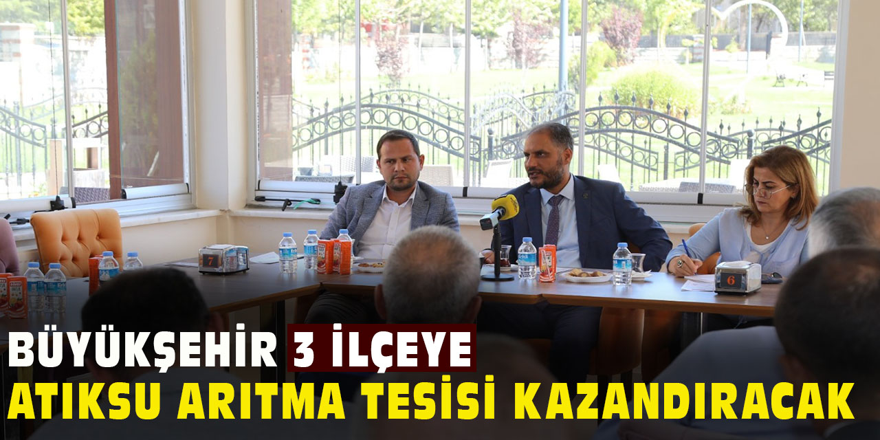 Konya Büyükşehir Üç İlçeye Atıksu Arıtma Tesisi Kazandıracak