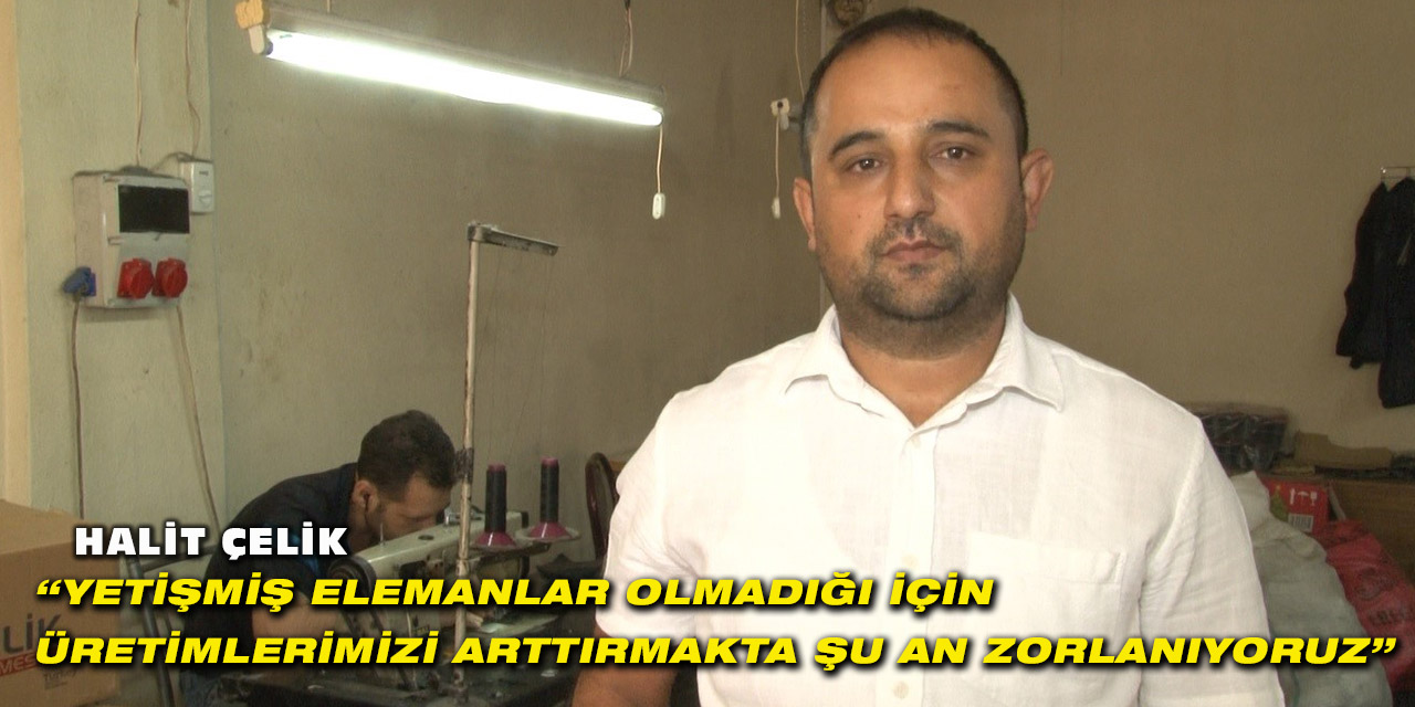 Mest üreticileri çalıştıracak eleman bulamayınca üretimlerini artıramıyor