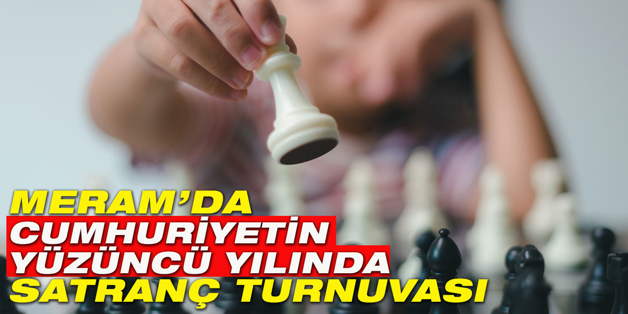 Meram'da Cumhuriyetin Yüzüncü Yılında Satranç Turnuvası