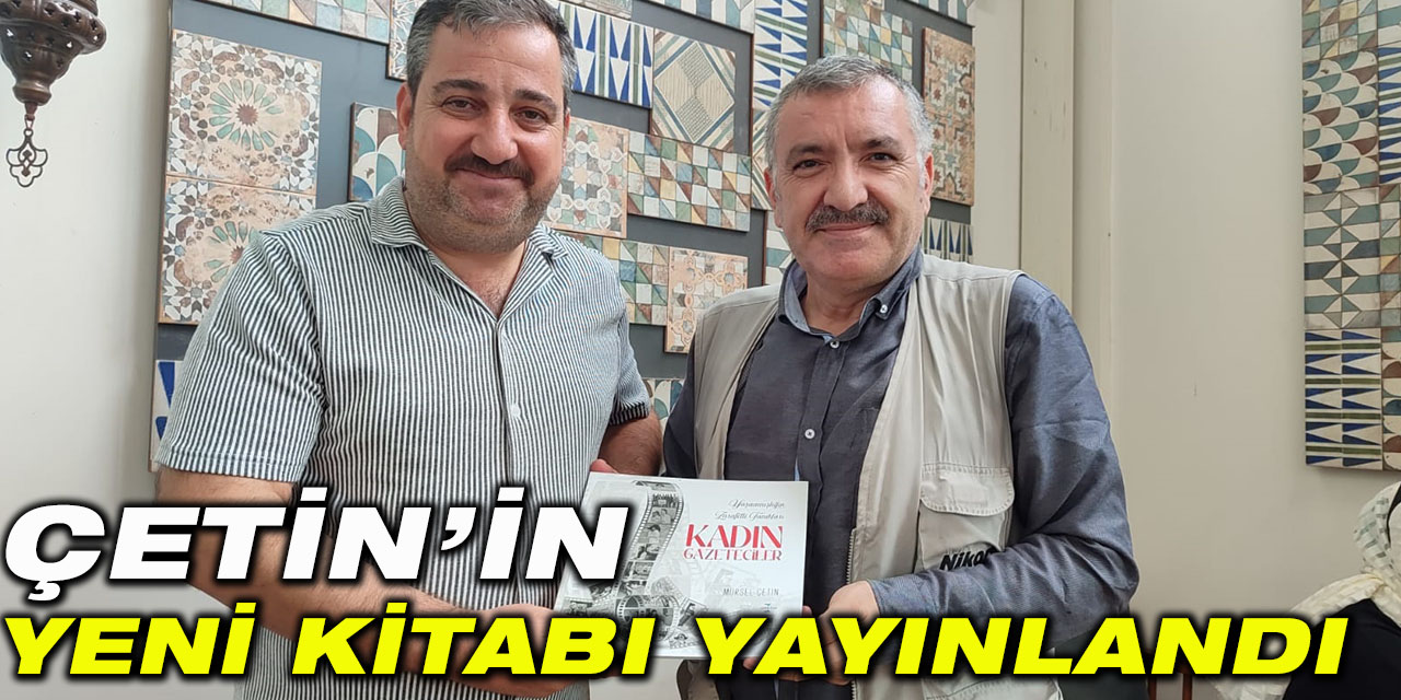 Çetin’in Yeni Kitabı Yayınlandı