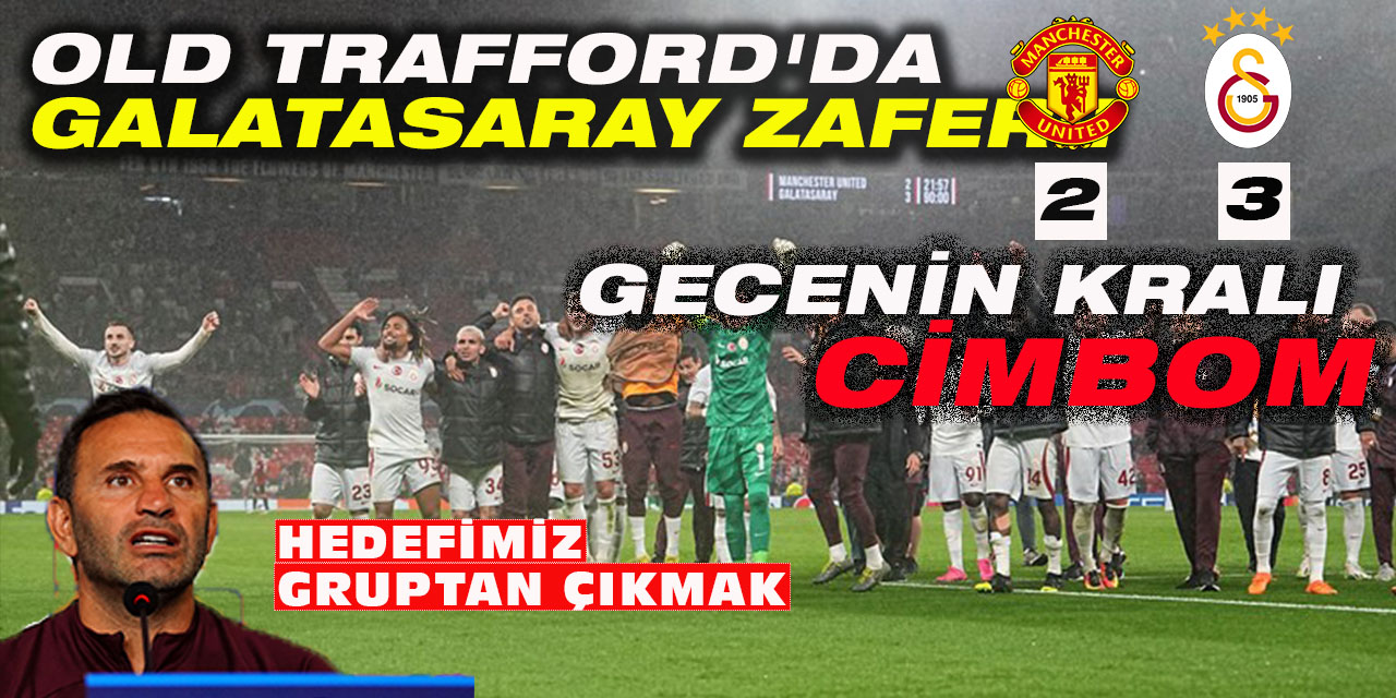 Old Trafford'da Galatasaray zaferi!