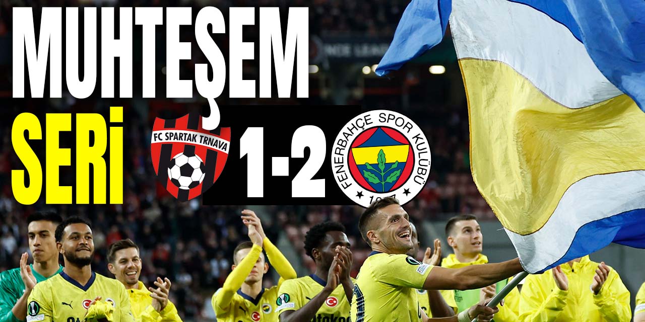 Fenerbahçe seriyi devam ettirdi: Spartak Trnava 1-2 Fenerbahçe
