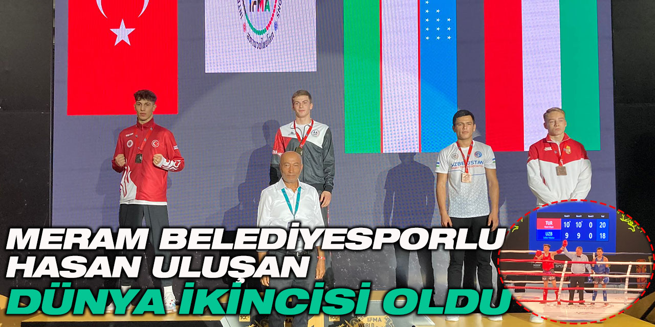 Meram Belediye Sporlu Hasan Uluşan Dünya İkincisi Oldu