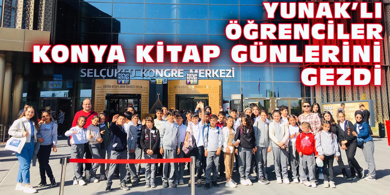 Yunak’lı Öğrenciler Konya Kitap Günlerini Gezdi