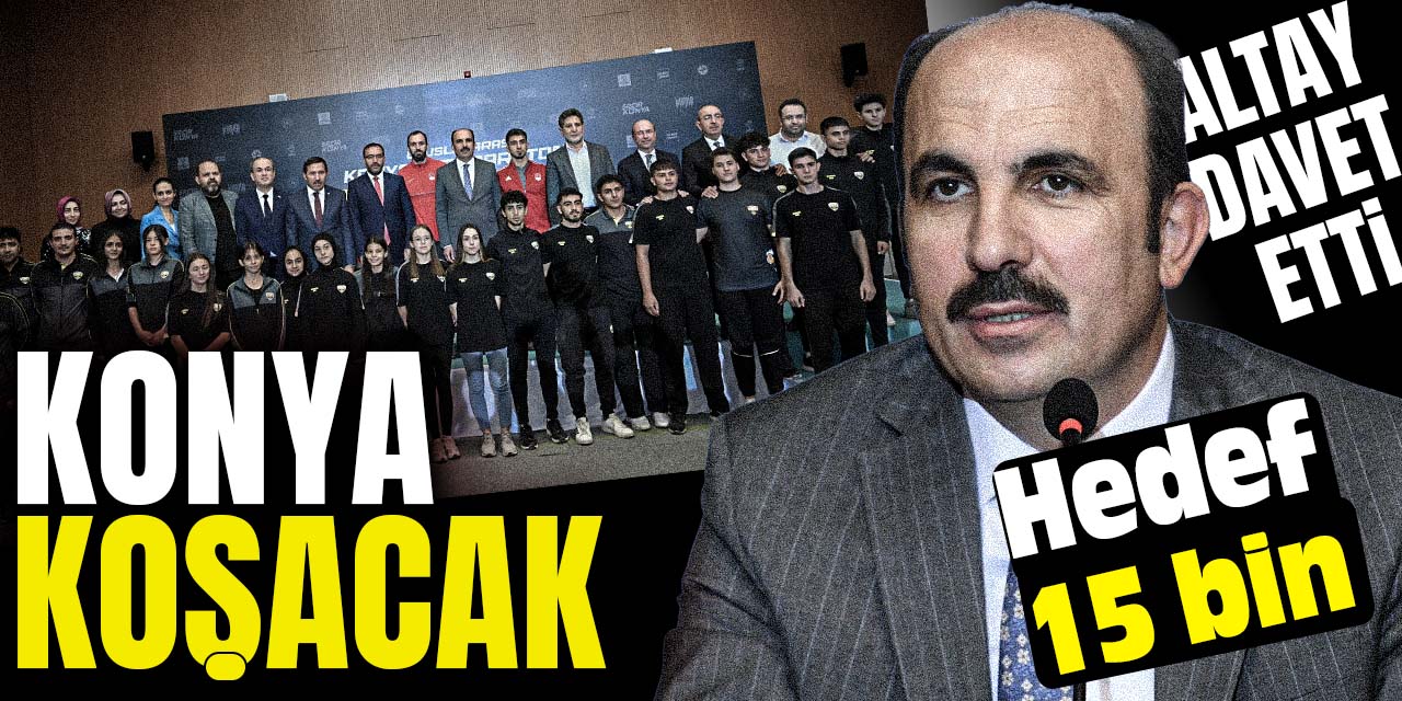 15 Ekim’de Konya Koşacak 15 Bin Sporseverin Katılması Hedefleniyor