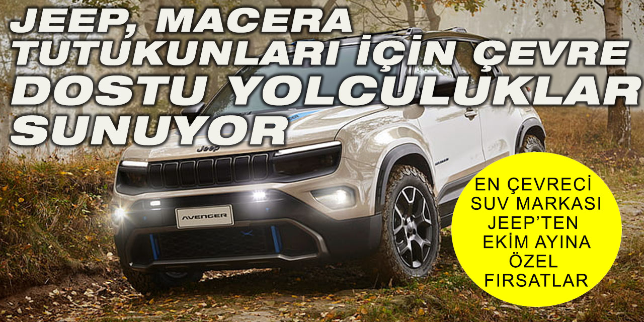 Jeep, Macera Tutkunları İçin Çevre Dostu Yolculuklar Sunuyor