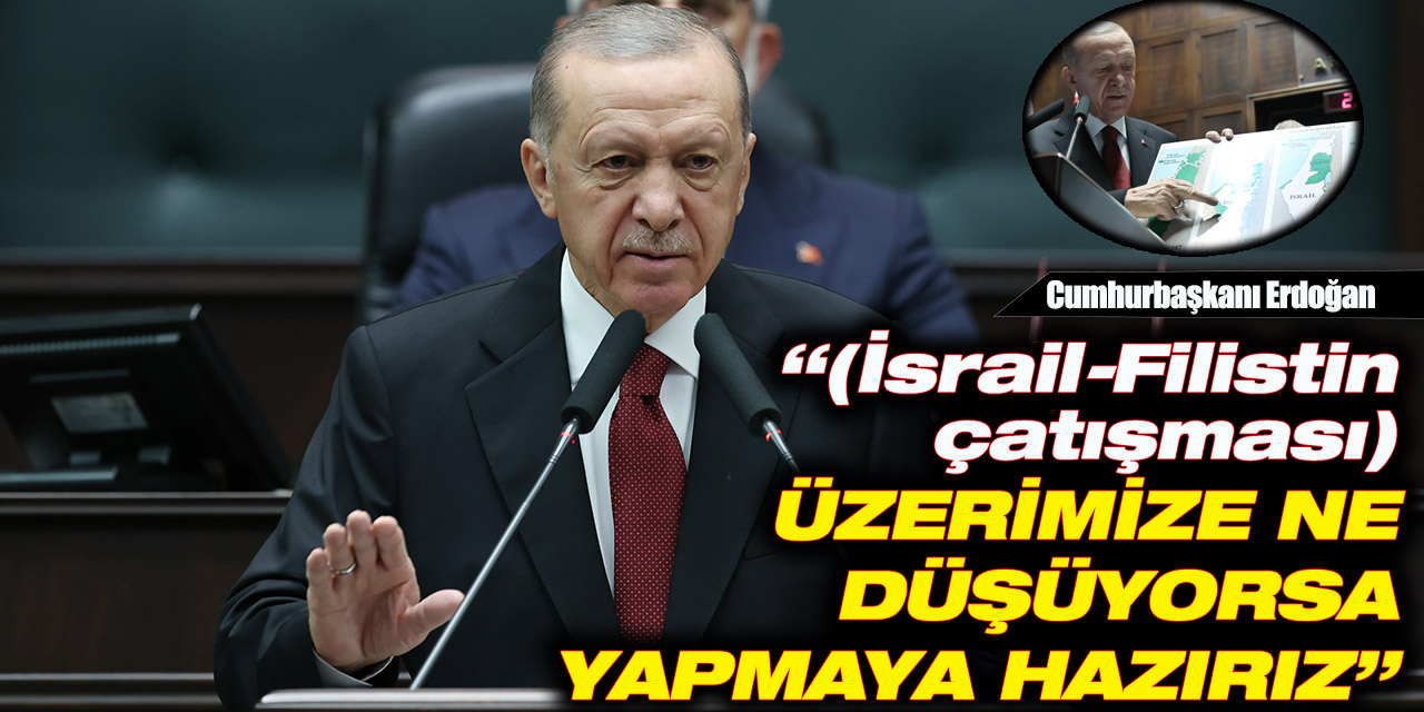 Cumhurbaşkanı Erdoğan: “(İsrail-Filistin çatışması) Üzerimize ne düşüyorsa yapmaya hazırız”