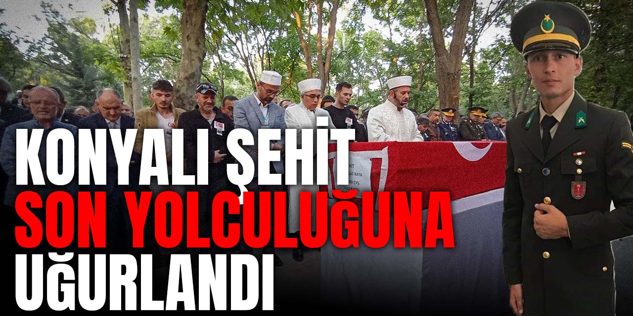 Konyalı şehide son görev
