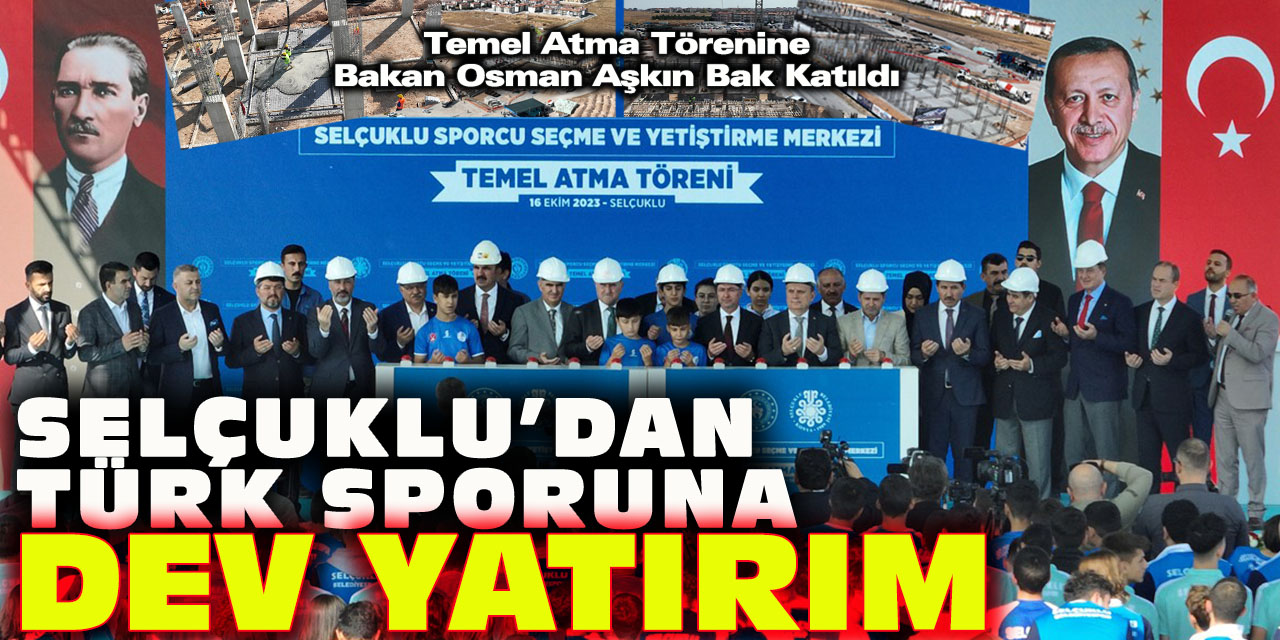 Selçuklu’dan Türk Sporuna Dev Yatırım