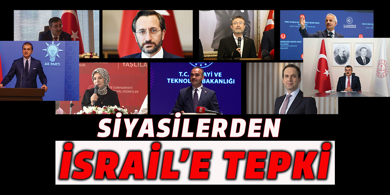 Siyasilerden İsrail’e Tepki