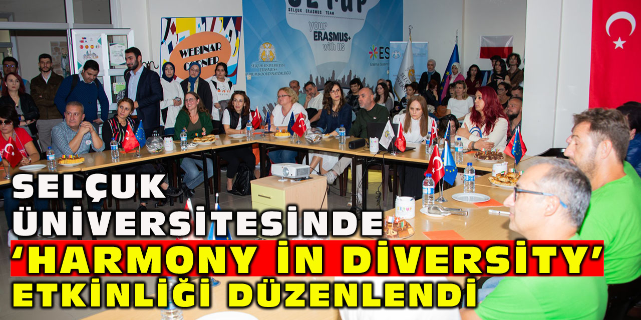 Selçuk Üniversitesinde ‘Harmony in Diversity’ etkinliği düzenlendi