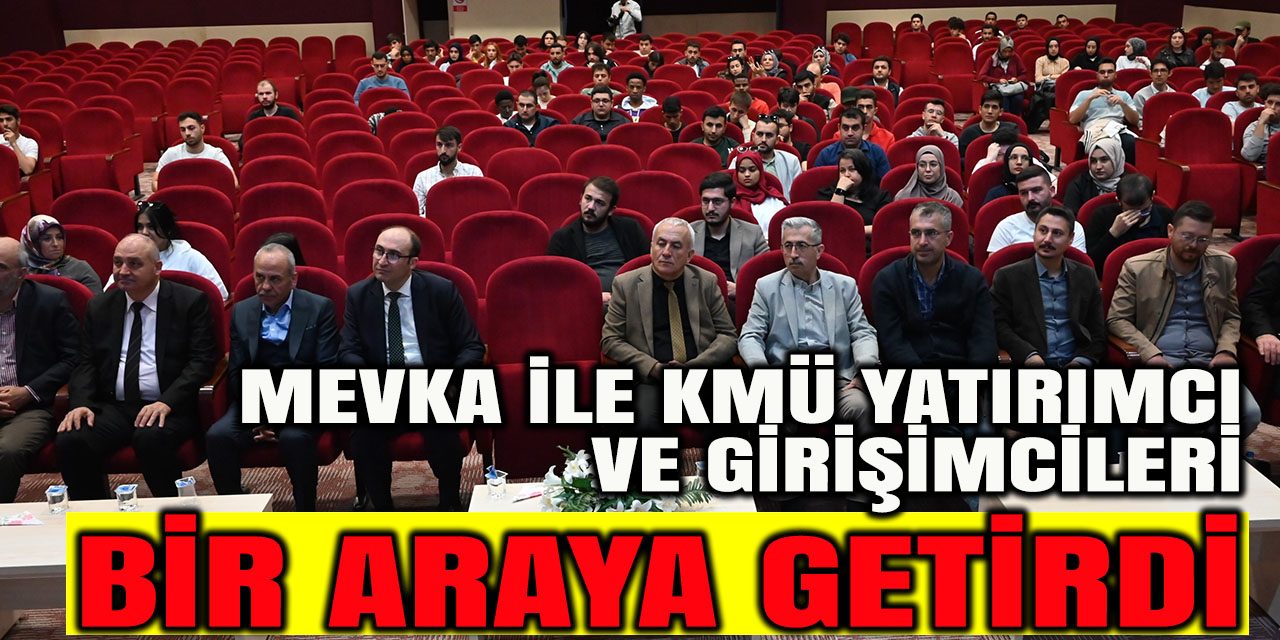 Mevka ile KMÜ Yatırımcı ve Girişimcileri Bir Araya Getirdi