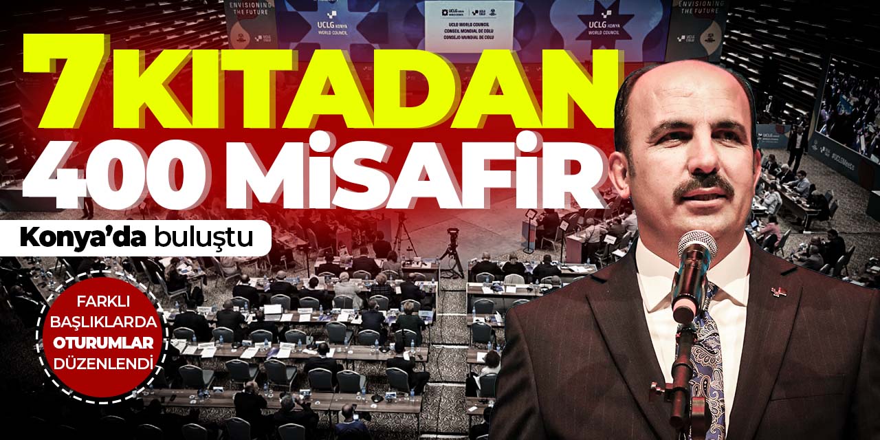 Konya'da 7 kıtadan 400 misafir ağırlandı!