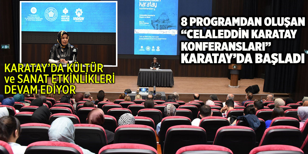 8 Programdan Oluşan “Celaleddin Karatay Konferansları” Karatay’da Başladı