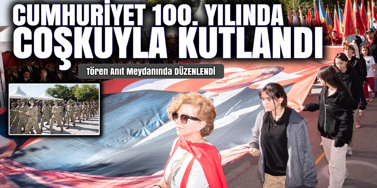 Cumhuriyet, 100. yılında coşkuyla kutlandı
