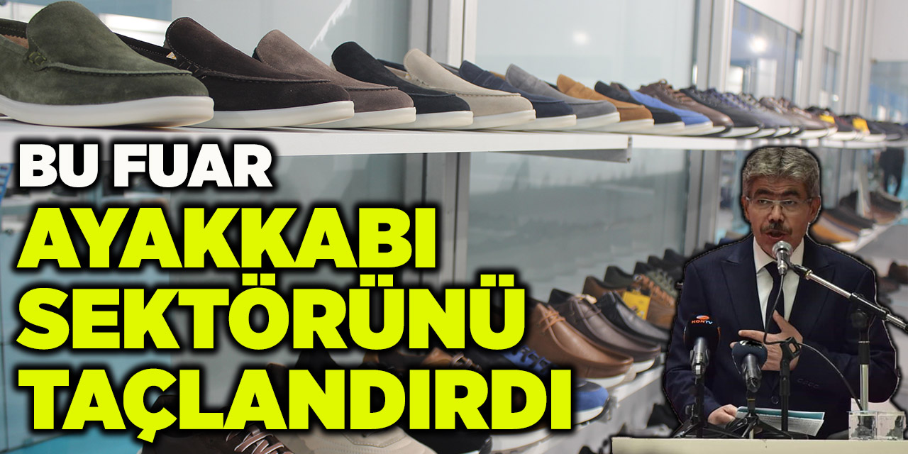 Bu Fuar Ayakkabı Sektörünü Taçlandırdı