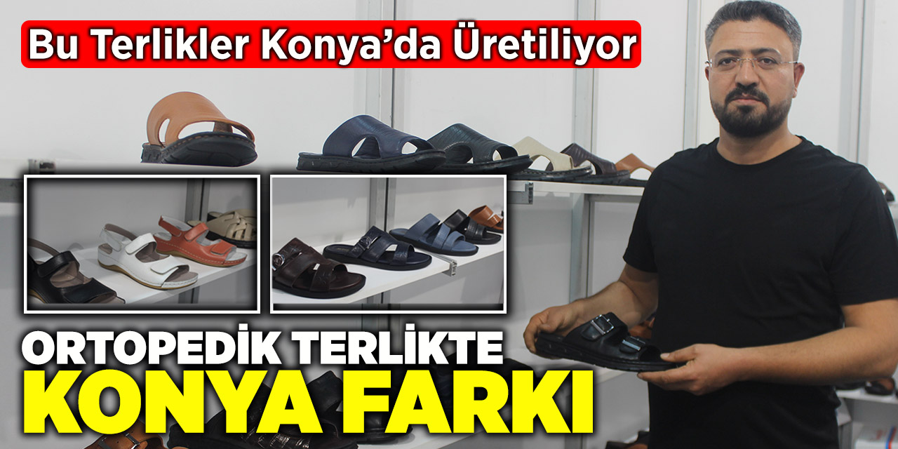Ortopedik Terlikte Konya Farkı
