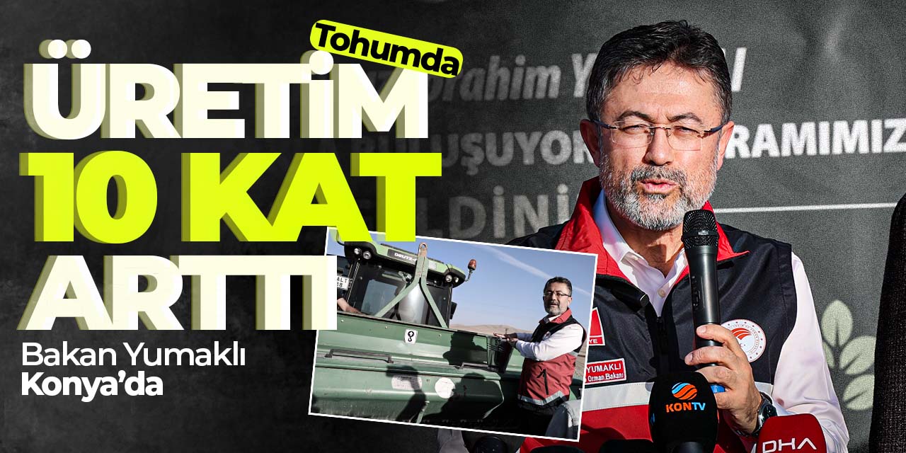 Sertifikalı tohumda üretim 10 kat arttı! Bakan Yumaklı Konya'da konuştu
