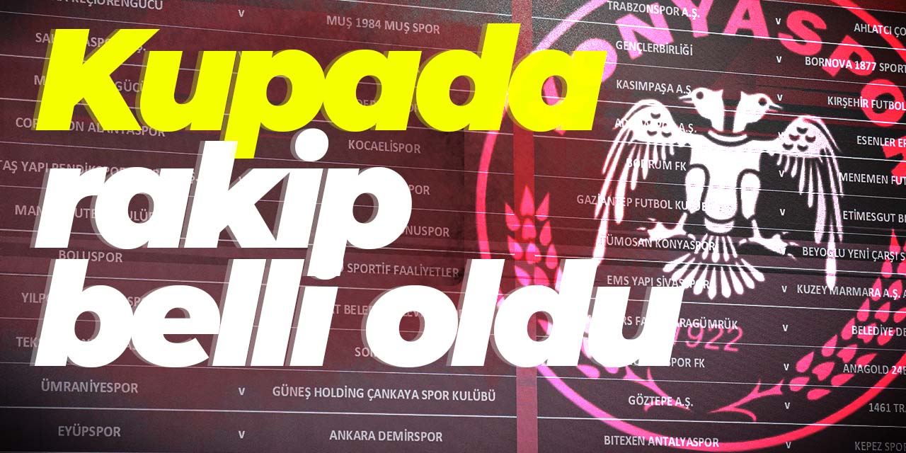 Konyaspor'un kupadaki rakibi belli oldu