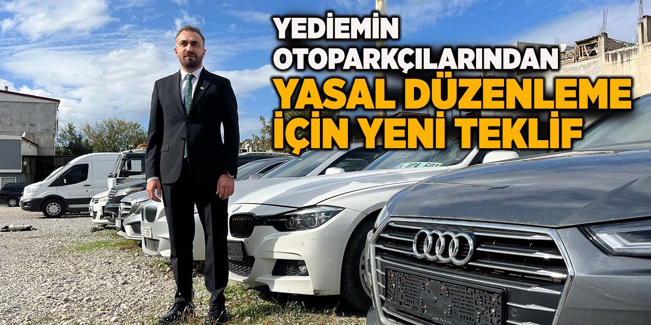 Yediemin Otoparkçılarından Yasal Düzenleme İçin Yeni Teklif