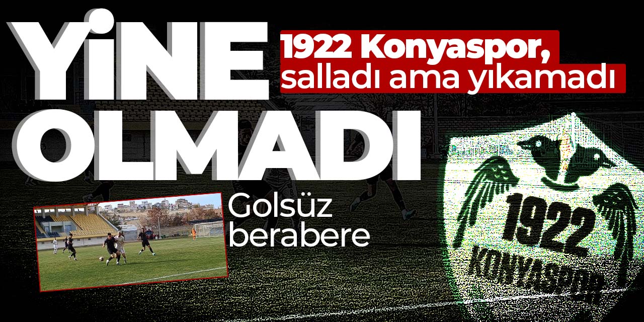 1922 Konyaspor galibiyete yine kavuşamadı!