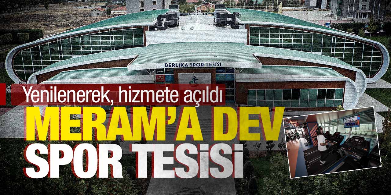 Meram'a dev spor tesisi! Yenilenerek hizmete açıldı