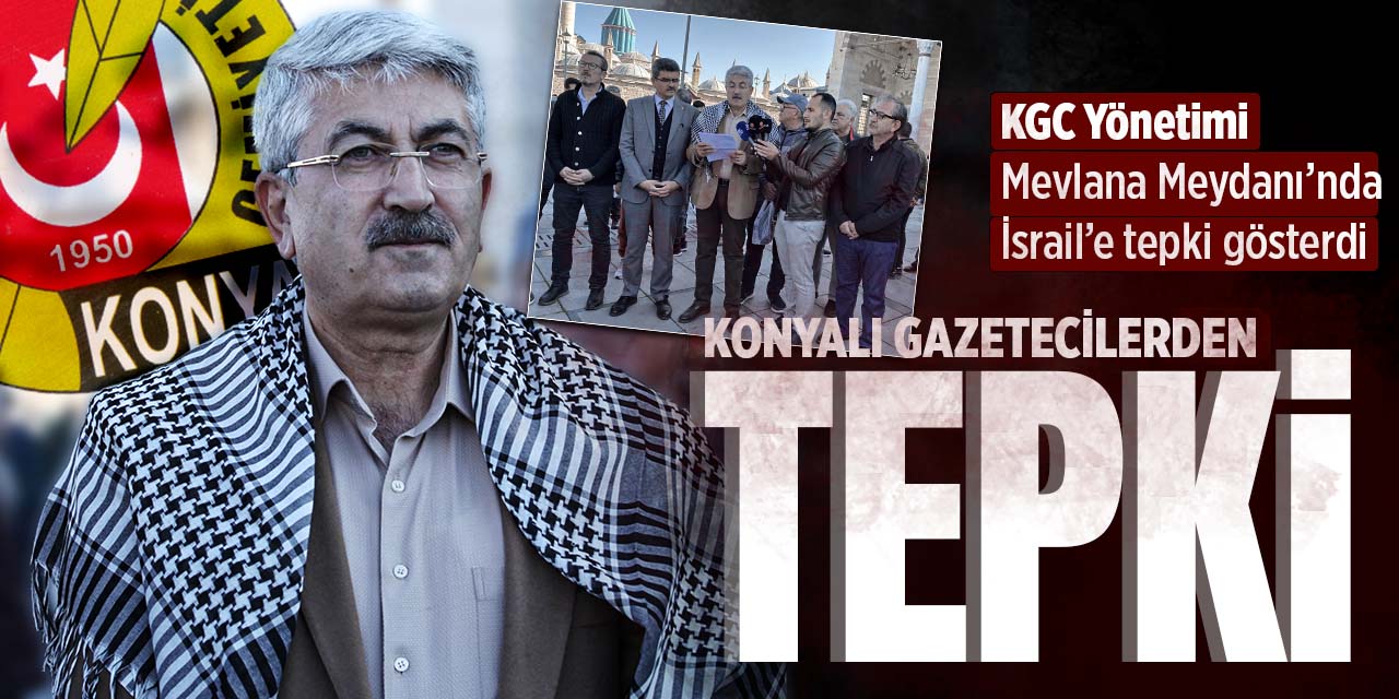 Konya Gazeteciler Cemiyeti'nden tepki!