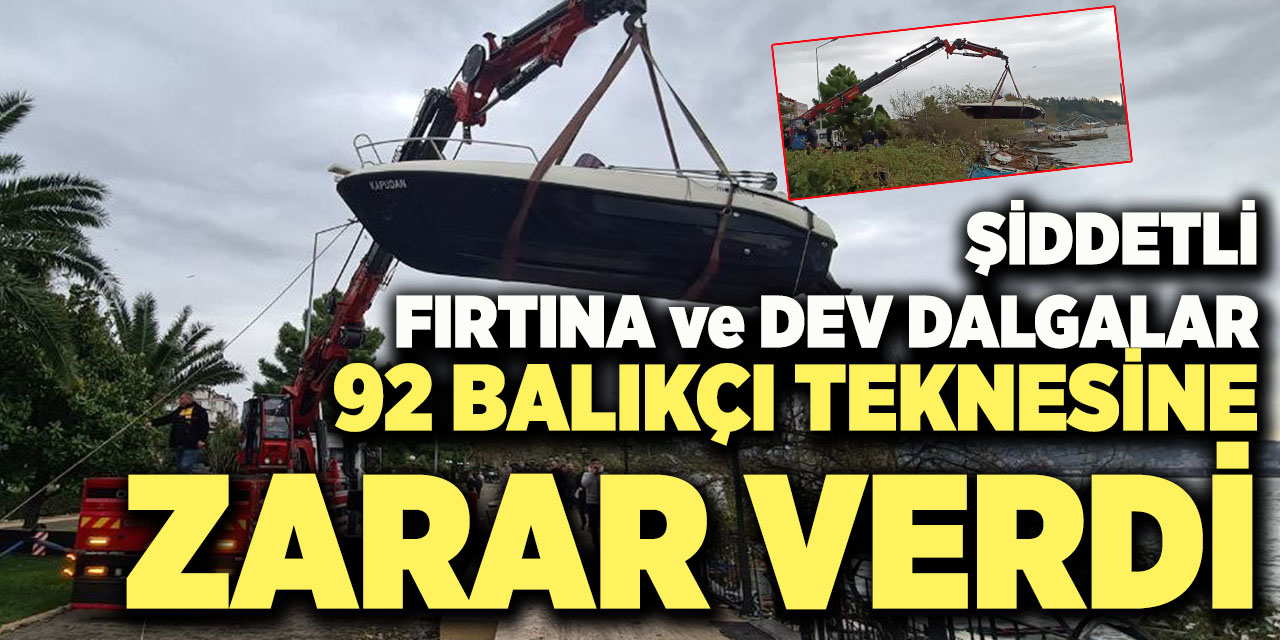 Şiddetli Fırtına ve Dev Dalgalar 92 Balıkçı Teknesine Zarar Verdi