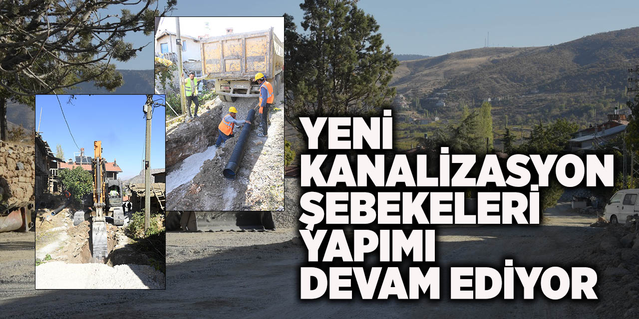 Yeni Kanalizasyon Şebekeleri Yapımı Devam Ediyor