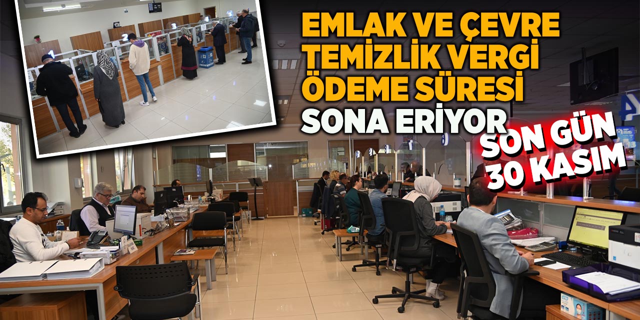 Emlak Ve Çevre Temizlik Vergi Ödeme Süresi Sona Eriyor
