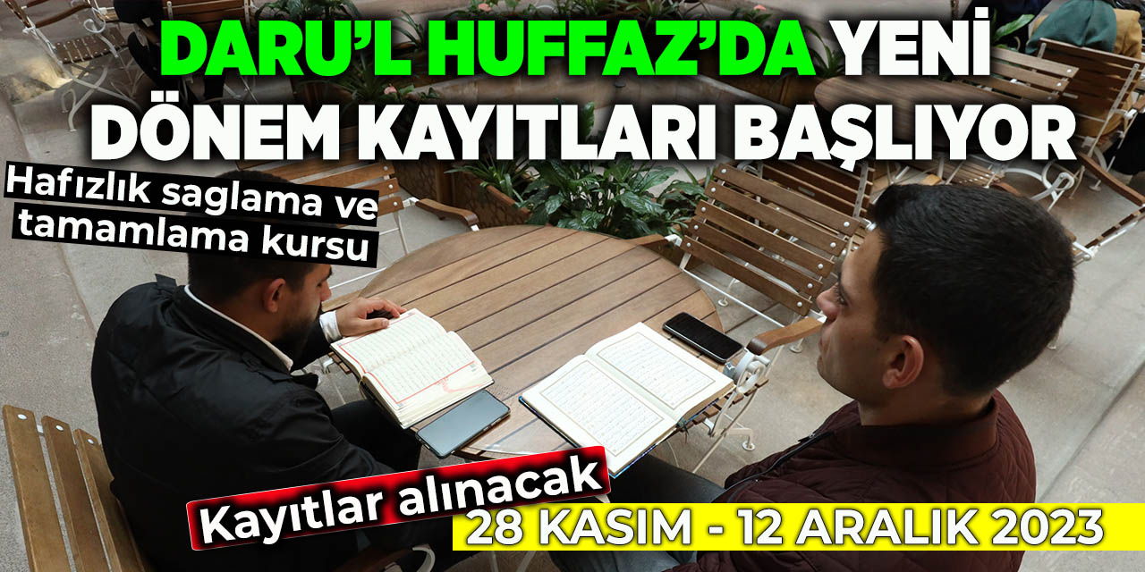 Daru’l Huffaz’da Yeni Dönem Kayıtları Başlıyor