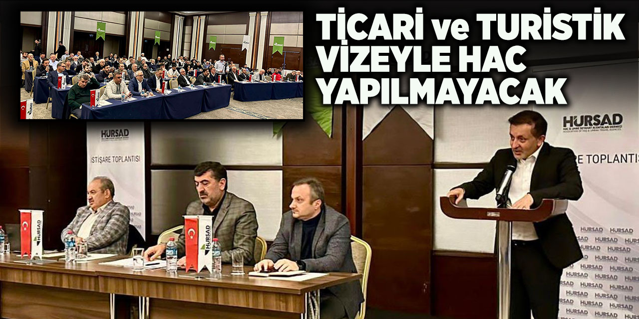 Ticari Ve Turistik Vizeyle Hac Yapılmayacak