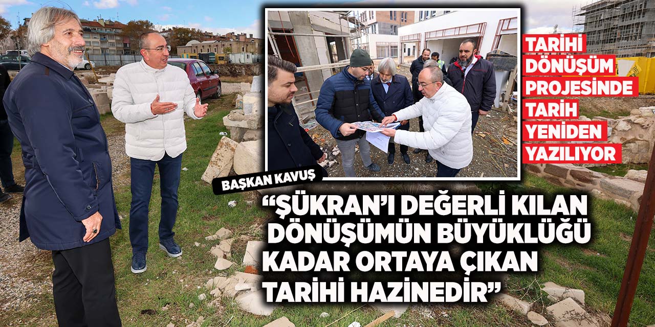 Tarihi Dönüşüm Projesinde Tarih Yeniden Yazılıyor