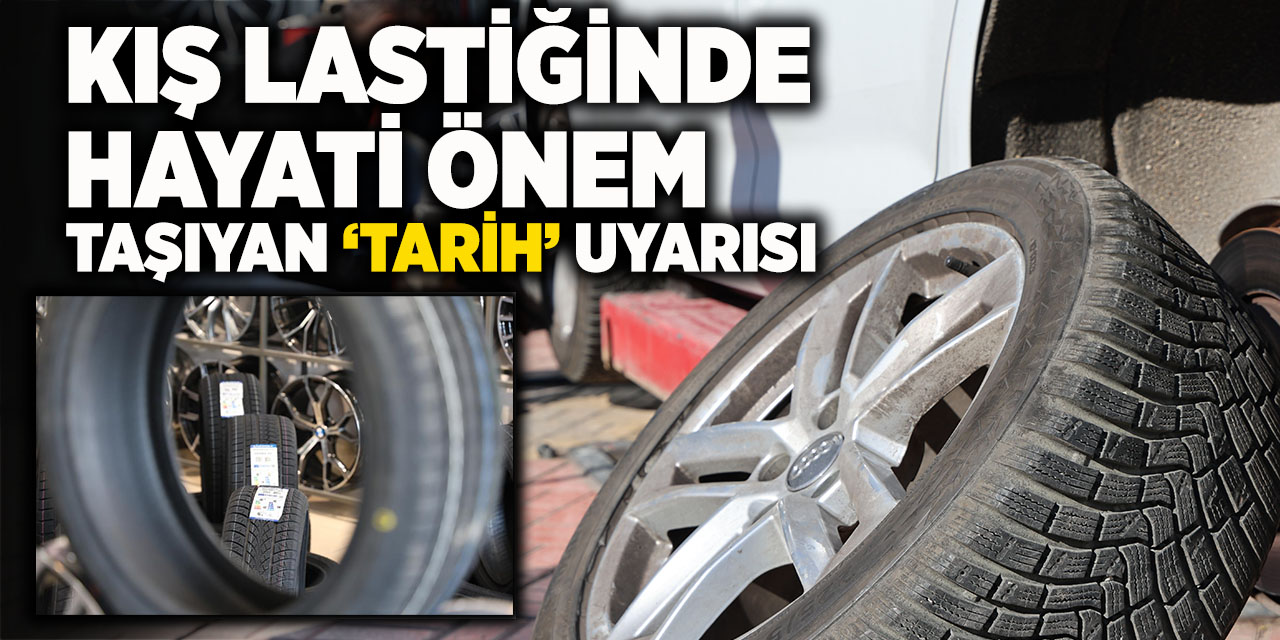 Kış lastiğinde hayati önem taşıyan ‘tarih’ uyarısı