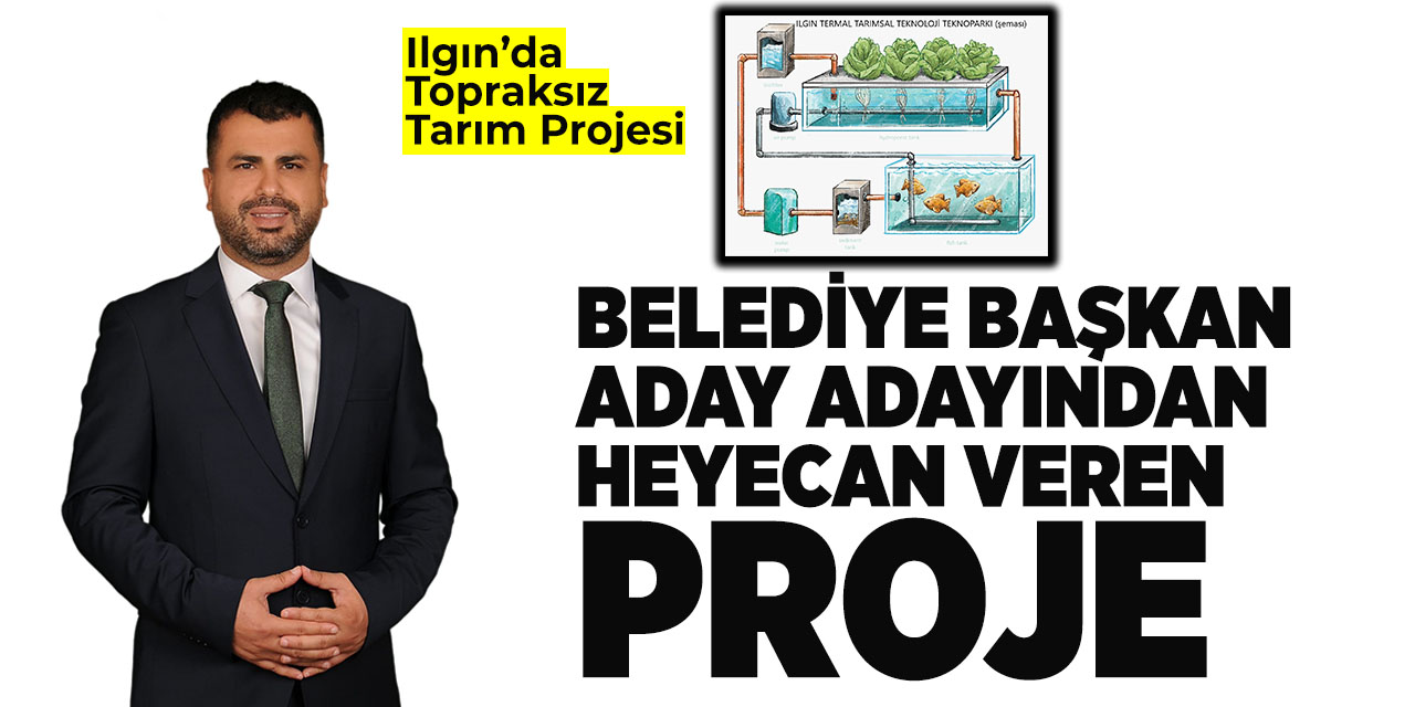 Belediye Başkan Aday Adayından Heyecan Veren Proje