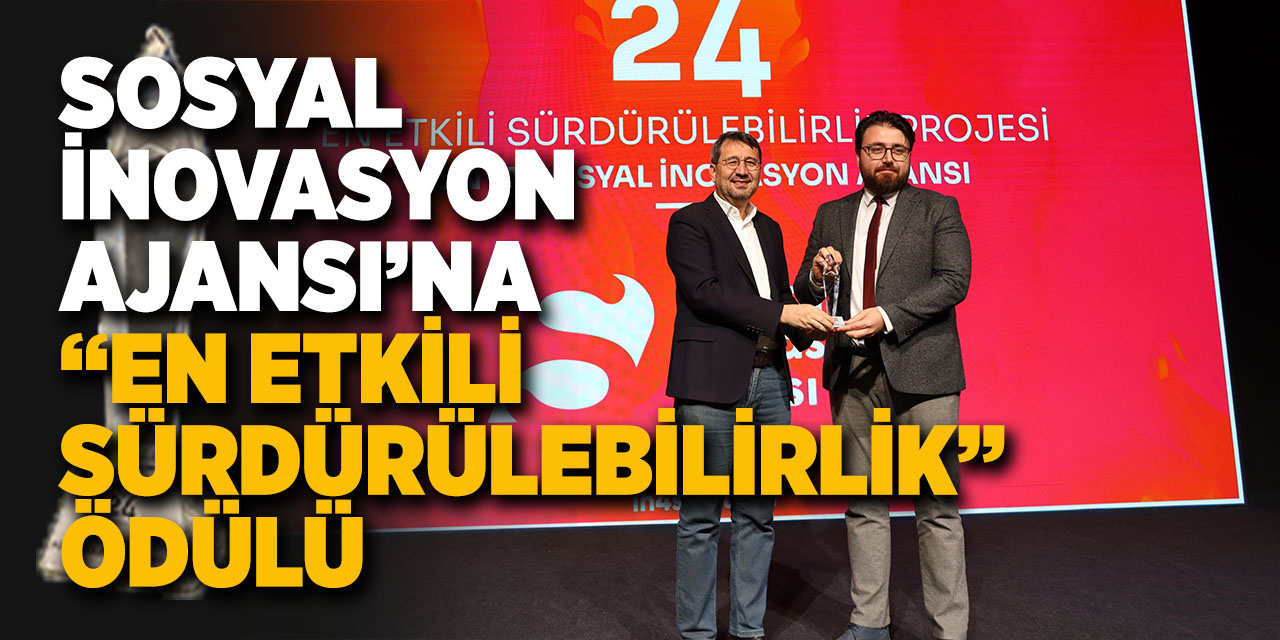 Sosyal İnovasyon Ajansı’na ‘‘En Etkili Sürdürülebilirlik’’ Ödülü