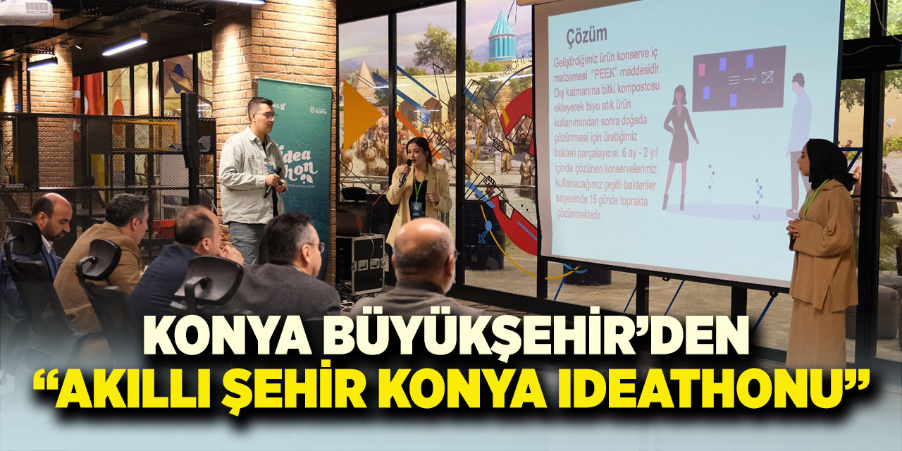 Konya Büyükşehir’den “Akıllı Şehir Konya Ideathonu”