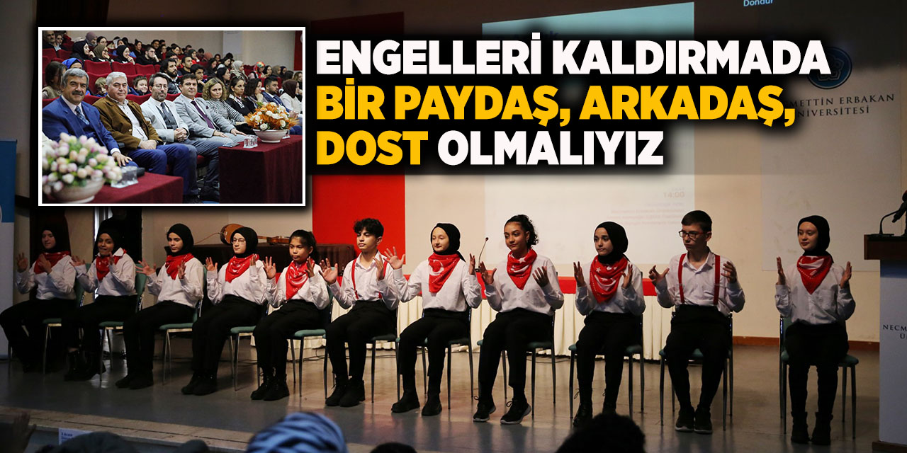 Engelleri Kaldırmada Bir Paydaş, Arkadaş, Dost Olmalıyız