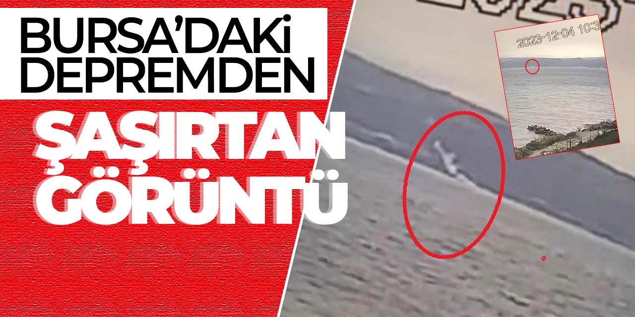 Bursa'da deprem anında denizde bakın ne oldu!