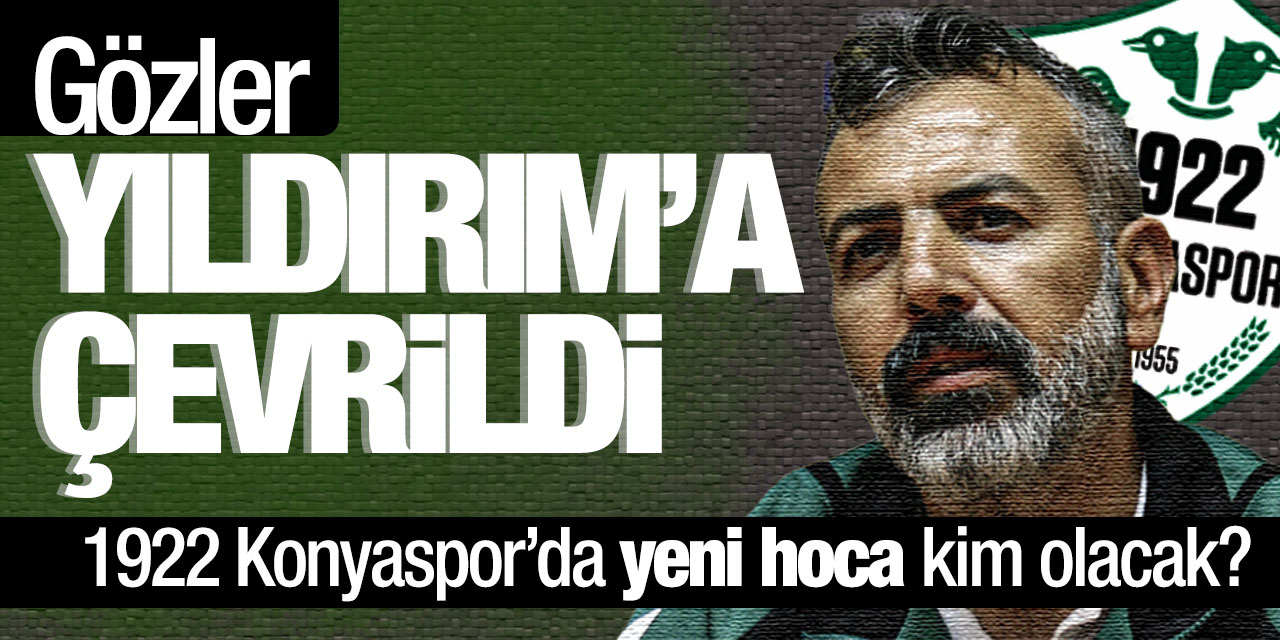 1922 Konyaspor'da yeni hoca aranıyor? Gözler o isme çevrildi