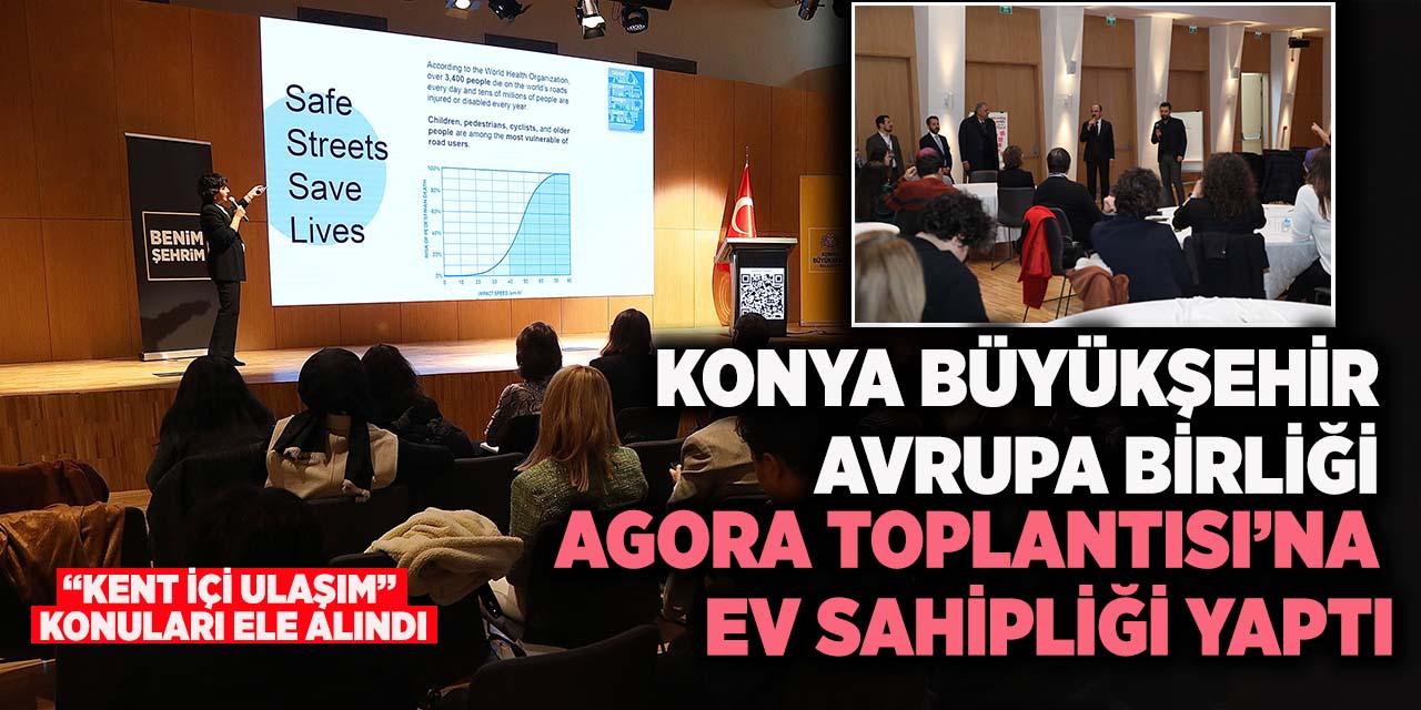 Konya Büyükşehir Avrupa Birliği Agora Toplantısı’na Ev Sahipliği Yaptı