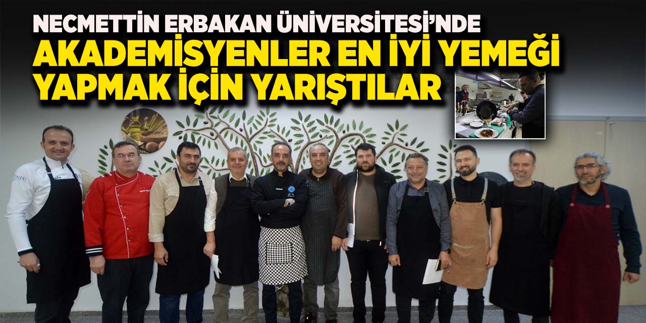 Necmettin Erbakan Üniversitesi’nde Akademisyenler En İyi Yemeği Yapmak İçin Yarıştılar