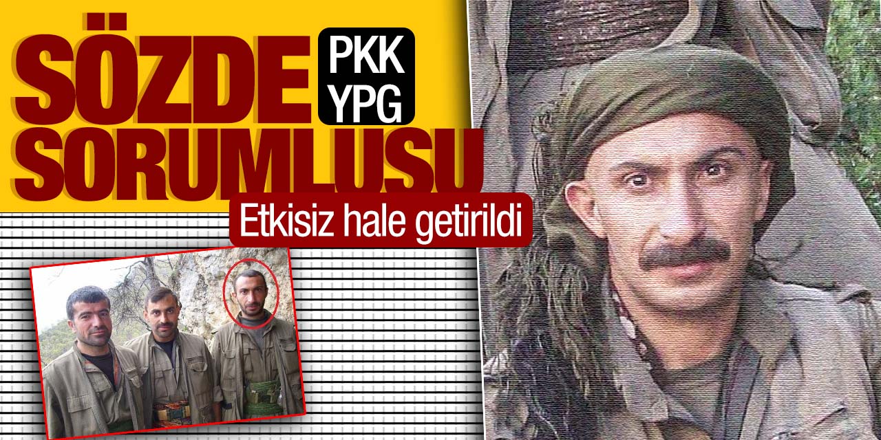 Terör örgütü PKK/YPG'nin sözde sorumlusu etkisiz hale getirildi
