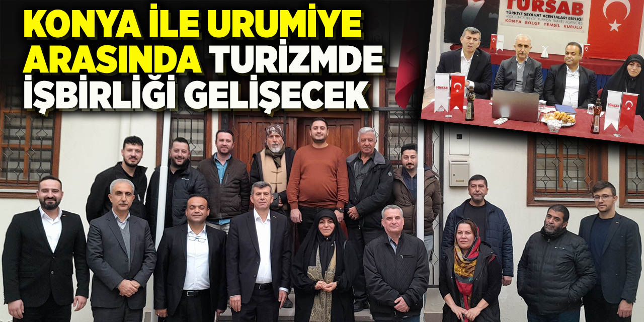 Konya İle Urumiye Arasında Turizmde İşbirliği Gelişecek