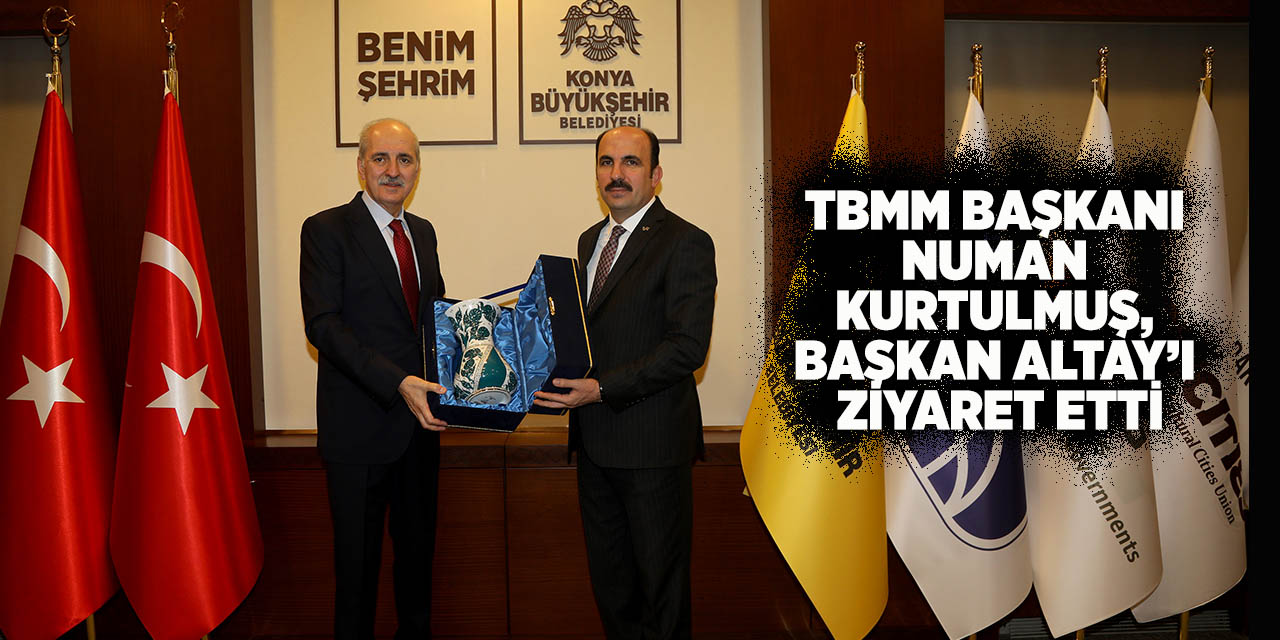 TBMM Başkanı Numan Kurtulmuş, Başkan Altay’ı Ziyaret Etti