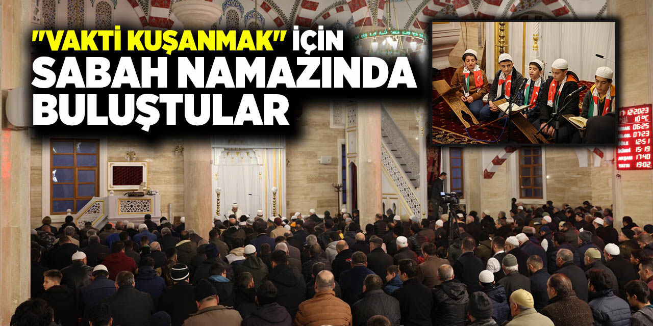 "vakti Kuşanmak" İçin Sabah Namazında Buluştular
