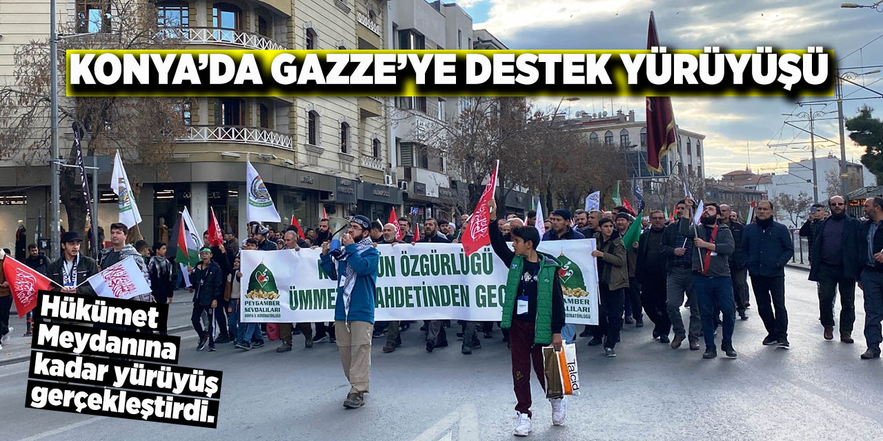 Konya’da Gazze’ye destek yürüyüşü